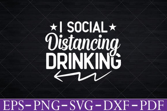 Download I Social Distancing Drinking - Distancing Collection