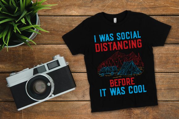 Download I Was Social Distancing Camping Design - Distancing Collection