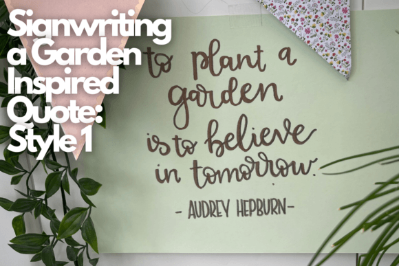 Download Signwriting a Garden Inspired Quote - Style 1 - Sign Collection